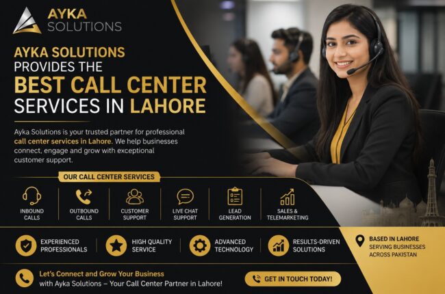 Best Call Center Services in Lahore – Why Businesses Are Choosing Aykasolutions